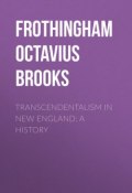 Transcendentalism in New England: A History (Octavius Frothingham)