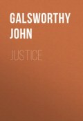 Justice (Джон Голсуорси, John Galsworthy)