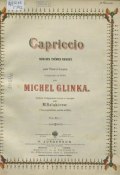 Capriccio sur des themes russes pour piano e 4 ms, comp. en 1834 par M. Glinka (Михаил Иванович Глинка, 1896)