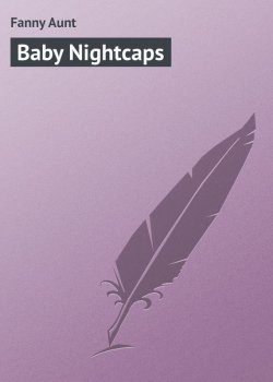 Книга "Baby Nightcaps" – Aunt Fanny