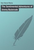 The Sentimental Adventures of Jimmy Bulstrode (Marie Van Vorst)