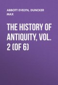 The History of Antiquity, Vol. 2 (of 6) (Evelyn Abbott, Max Duncker)
