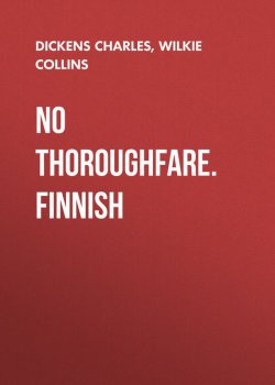 Книга "No thoroughfare. Finnish" – Чарльз Диккенс, Уильям Уилки Коллинз