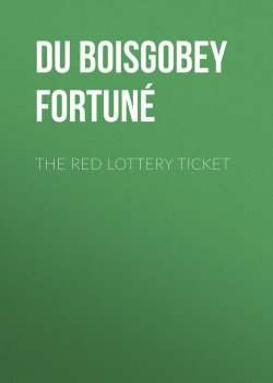 Книга "The Red Lottery Ticket" – Fortuné Du Boisgobey