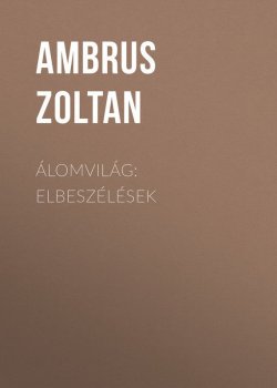 Книга "Álomvilág: Elbeszélések" – Ambrus Zoltan