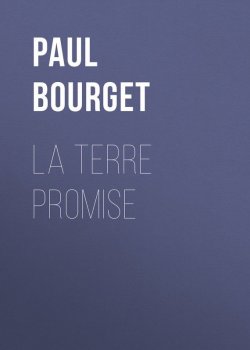 Книга "La terre promise" – Поль Бурже