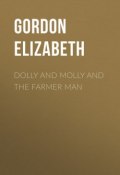 Dolly and Molly and the Farmer Man (Elizabeth Gordon)