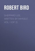 Sheppard Lee, Written by Himself. Vol. I (of 2) (Robert Bird)