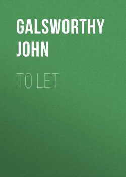 Книга "To Let" – Джон Голсуорси, John Galsworthy