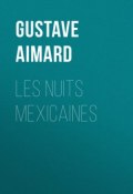 Les nuits mexicaines (Gustave  Aimard, Gustave Aimard)