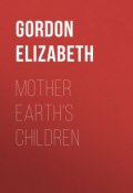 Mother Earth's Children (Elizabeth Gordon)