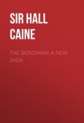 The Bondman: A New Saga (Hall Caine)
