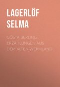 Gösta Berling: Erzählungen aus dem alten Wermland (Selma Lagerlöf)