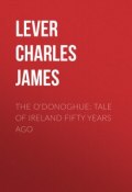 The O'Donoghue: Tale of Ireland Fifty Years Ago (Charles Lever)