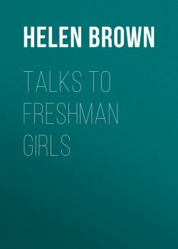 Книга "Talks to Freshman Girls" – Helen Brown