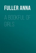 A Bookful of Girls (Anna Fuller)