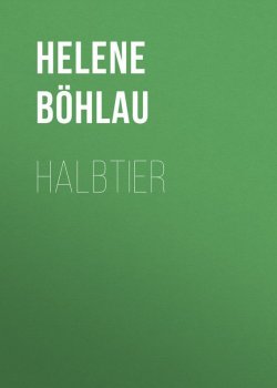 Книга "Halbtier" – Helene Böhlau