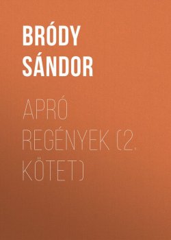 Книга "Apró regények (2. kötet)" – Sándor Bródy