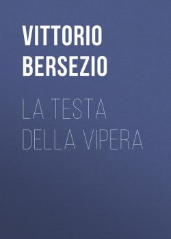 Книга "La testa della vipera" – Vittorio Bersezio