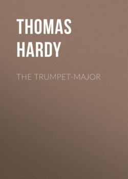 Книга "The Trumpet-Major" – Thomas Hardy