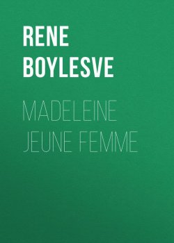 Книга "Madeleine jeune femme" – René Boylesve
