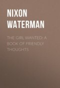 The Girl Wanted: A Book of Friendly Thoughts (Nixon Waterman)