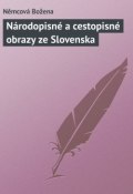 Národopisné a cestopisné obrazy ze Slovenska (Божена Немцова, Božena Němcová)