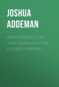Reminiscences of two years with the colored troops (Joshua Addeman)