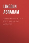 Abraham Lincoln's First Inaugural Address (Abraham Lincoln)