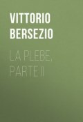 La plebe, parte II (Vittorio Bersezio)