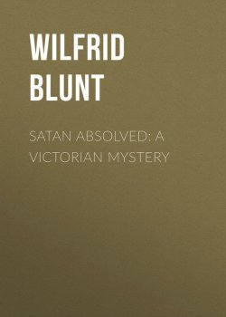 Книга "Satan Absolved: A Victorian Mystery" – Wilfrid Blunt