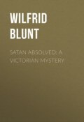 Satan Absolved: A Victorian Mystery (Wilfrid Blunt)