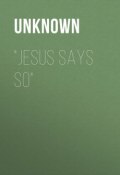"Jesus Says So" (Unknown)