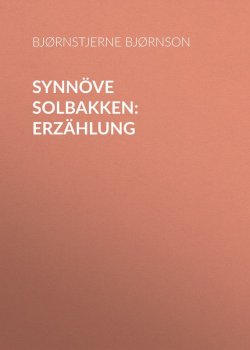 Книга "Synnöve Solbakken: Erzählung" – Bjørnstjerne Bjørnson