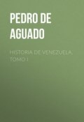 Historia de Venezuela, Tomo I (Pedro Aguado)