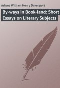 By-ways in Book-land: Short Essays on Literary Subjects (William Adams)