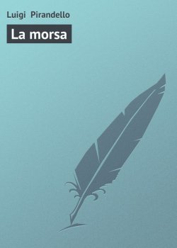 Книга "La morsa" – Луиджи Пиранделло, Luigi  Pirandello