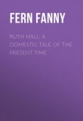 Ruth Hall: A Domestic Tale of the Present Time (Fanny Fern)