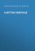 A Bitter Heritage (John Bloundelle-Burton)