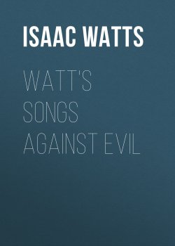 Книга "Watt's Songs Against Evil" – Isaac Watts