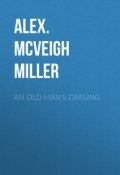 An Old Man's Darling (Alex. McVeigh Miller)