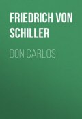 Don Carlos (Friedrich von Schiller, Фридрих Шиллер)