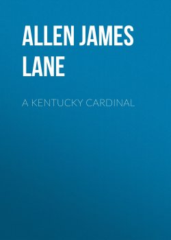 Книга "A Kentucky Cardinal" – James Allen