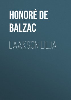 Книга "Laakson lilja" – Оноре де Бальзак