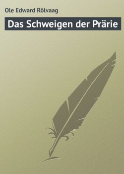 Книга "Das Schweigen der Prärie" – Ole Edward Rölvaag, Ole Edward