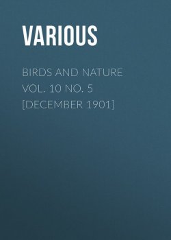 Книга "Birds and Nature Vol. 10 No. 5 [December 1901]" – Various