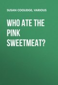 Who ate the pink sweetmeat? (Susan Coolidge, Various)