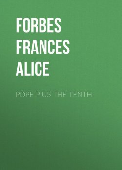 Книга "Pope Pius the Tenth" – Frances Forbes