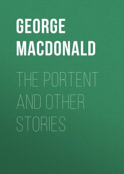 Книга "The Portent and Other Stories" – George MacDonald