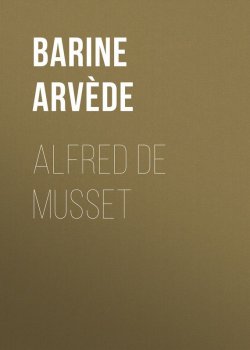 Книга "Alfred de Musset" – Arvède Barine